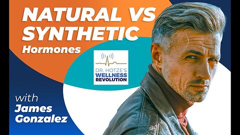 Benefits of Natural Vs. Synthetic Thyroid and Testosterone for Men | Guest James Gonzalez