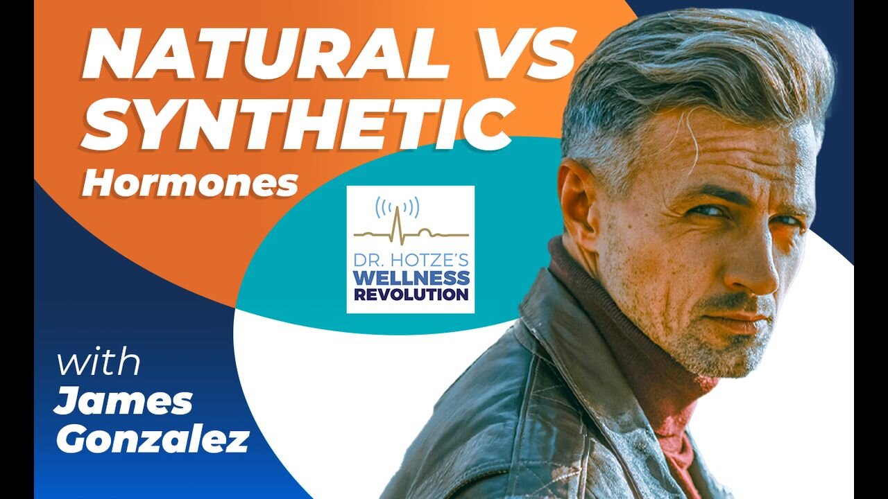 Benefits of Natural Vs. Synthetic Thyroid and Testosterone for Men | Guest James Gonzalez