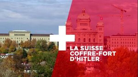 La Suisse, coffre-fort d'Hitler