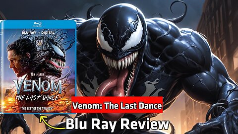 Venom: The Last Dance Blu Ray Unboxing and Review