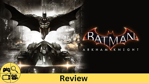 CRUSHED by Expectations? Batman Arkham Knight Review