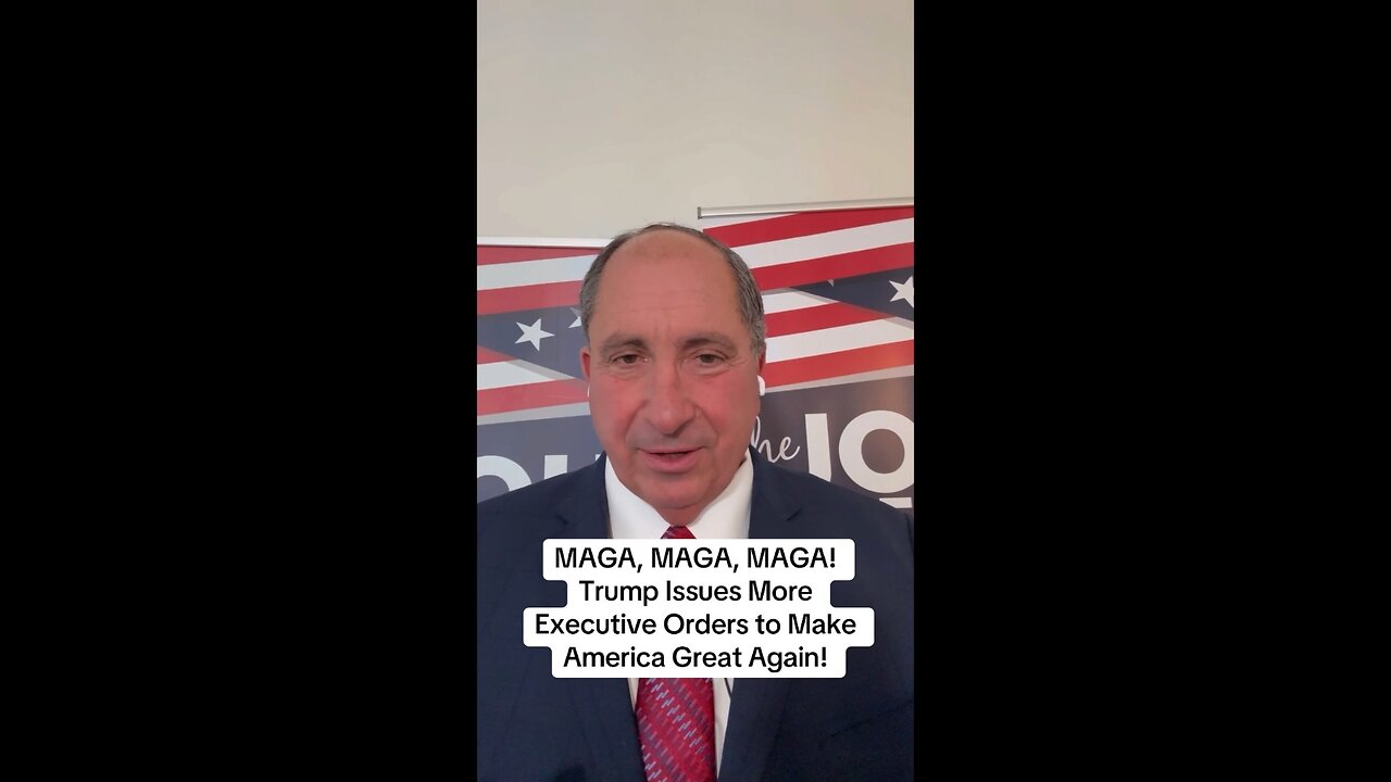 MAGA, MAGA, MAGA! Trump Issues More Executive Orders to Make America Great Again!