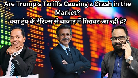 Are Trump's Tariffs Causing a Crash in the Market?