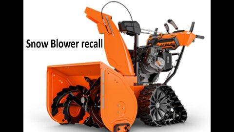 Snowblower may chop legs off, recall