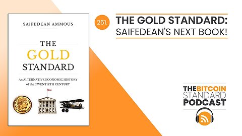 251. The Gold Standard: Saifedean’s Next Book!