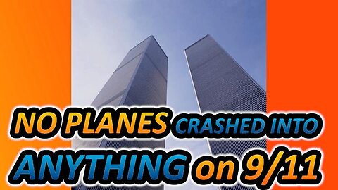 28 ... Reasons why there were NO PLANES ON 9/11