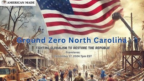 GROUND ZERO NORTH CAROLINA: Fighting Globalism to Restore the Republic ~ Ann Vandersteel 12/17/24