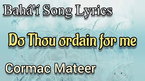 Do Thou ordain for me - Lyrics - Cormac Mateer