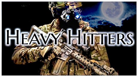 Military Special Forces: "The Heavy Hitters"