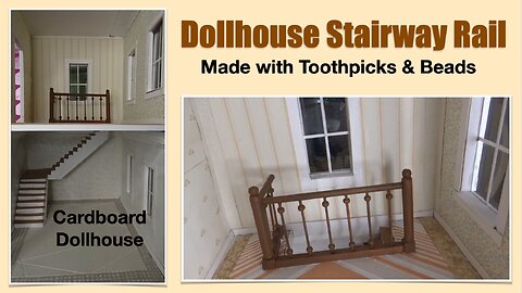 How to Make a Stair Rail for a Dollhouse