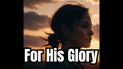 For His Glory!