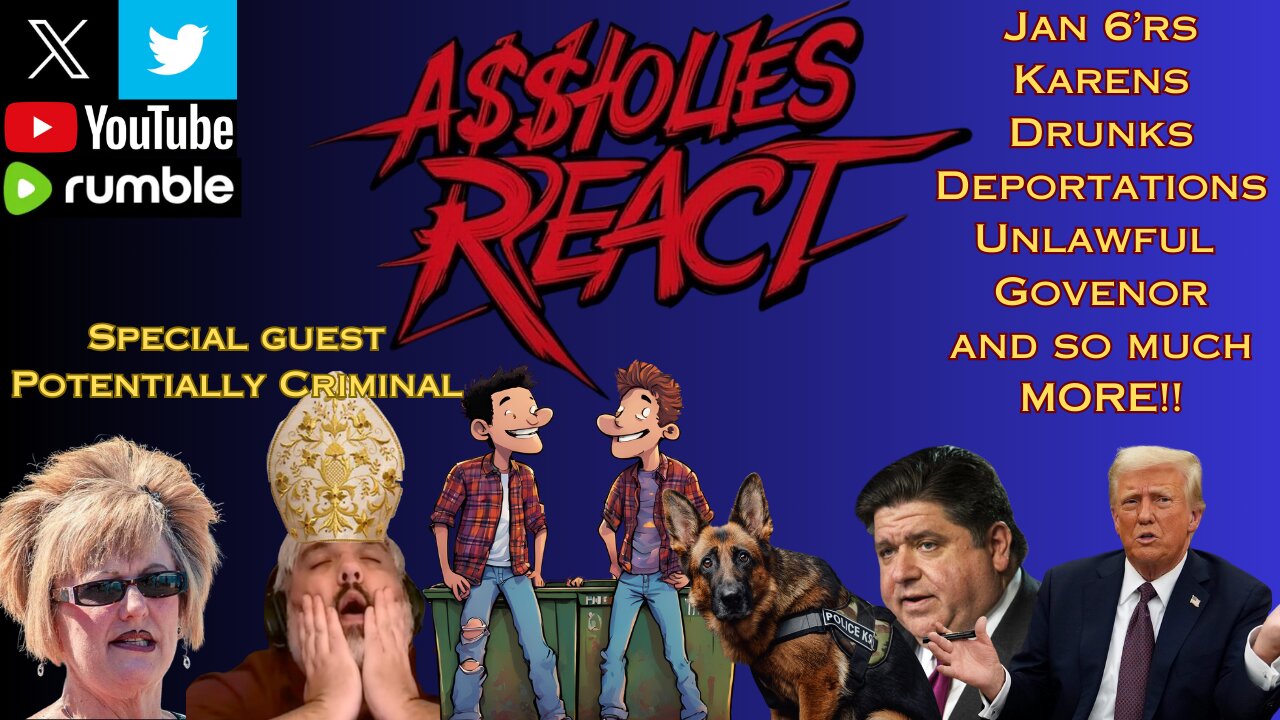 A$$holes React (ep. 15) J6ers, Karen's, Drunks, Deportations, Unlawful Governor