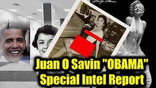 Juan O Savin 'OBAMA' - Special Intel Report