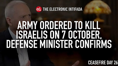 Israel Army Ordered To Kill Israelis On October 7th - Israeli Defense Minister Confirms