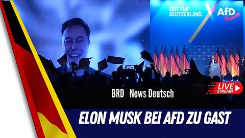 LIVE Elon Musk im AFD der Wahlkampf