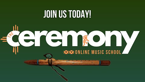 The Ceremony is HERE! An Online Native American Style Flute School!