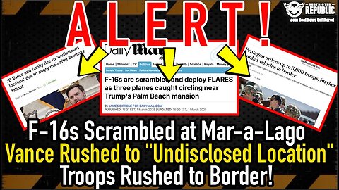 F-16s Scrambled at Mar-a-Lago, Vance Rushed to “Undisclosed Location”, Troops Dispatched to Border!