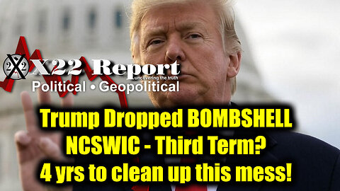 New X22 Report Jan 24 - Trump Dropped BOMBSHELL, NCSWIC; Third Term? Clean up this mess!