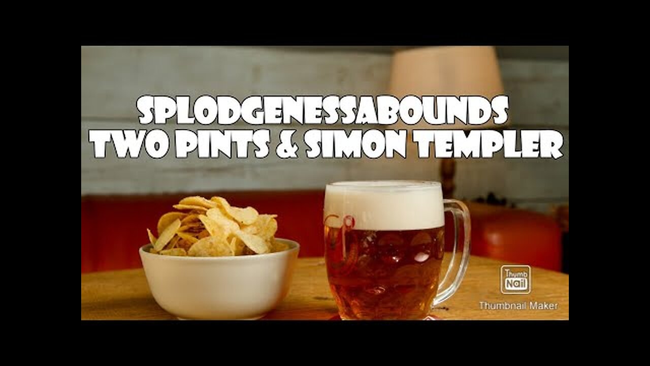 SPLODGENESSABOUNDS. TWO PINTS OF LAGER/SIMON TEMPLER