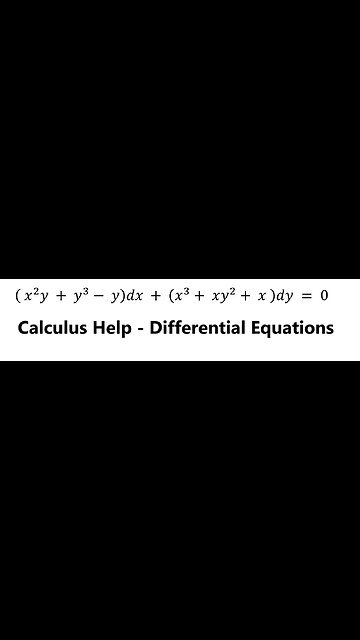 Differential Equation Integrating Factor by Inspection: (x^2 y + y^3- y)dx + (x^3+xy^2+x)dy=0