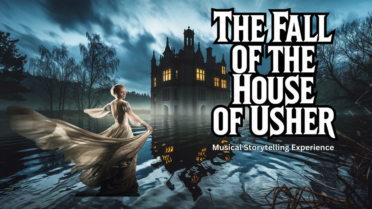 The Fall of the House of Usher: A Musical Storytelling Experience | Edgar Allan Poe