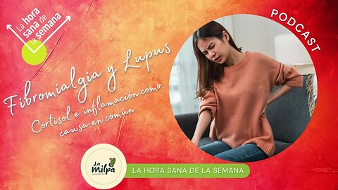 Fibromialgia y Lupus – Comprendiendo y afrontando estas enfermedades crónicas