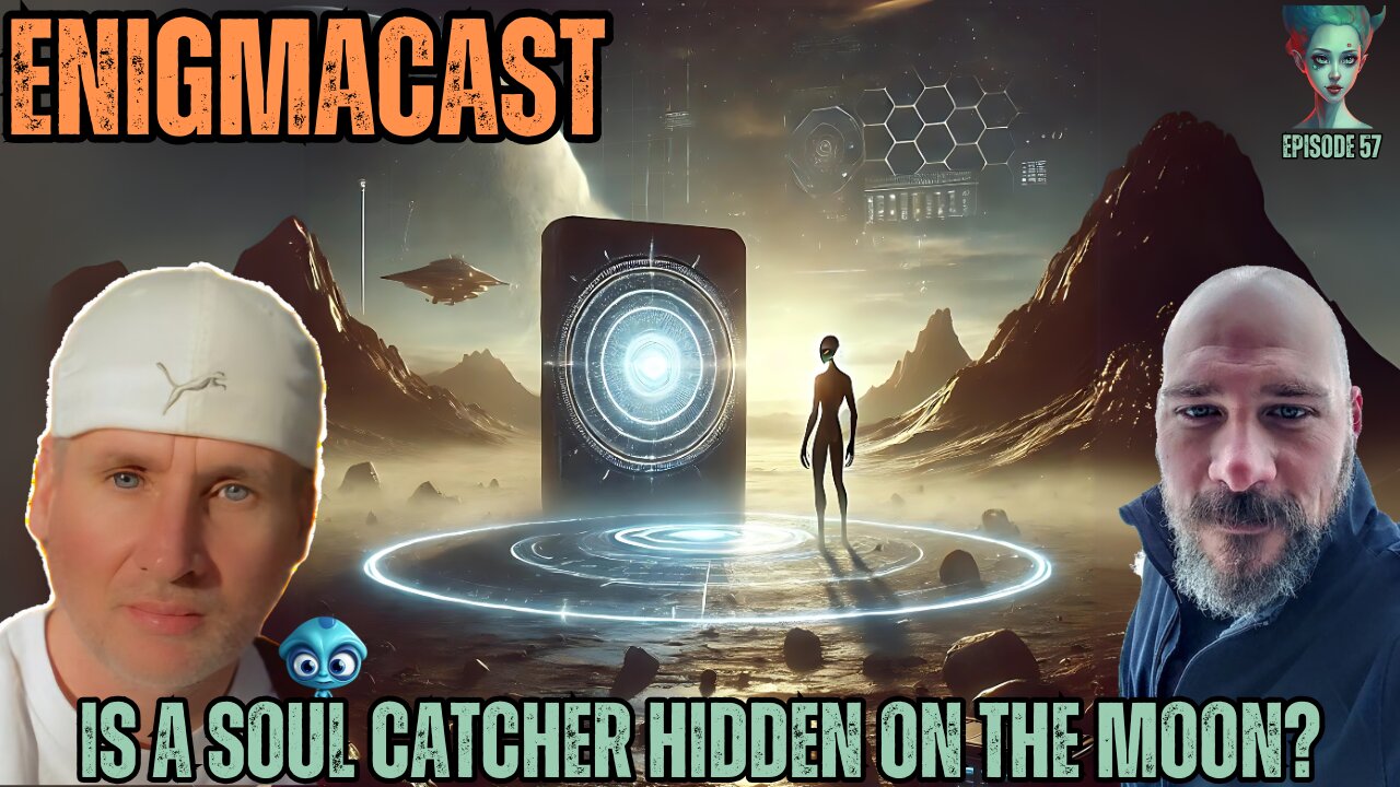 Is A Soul Catcher Hidden on the Moon? #EnigmaCast Episode 57