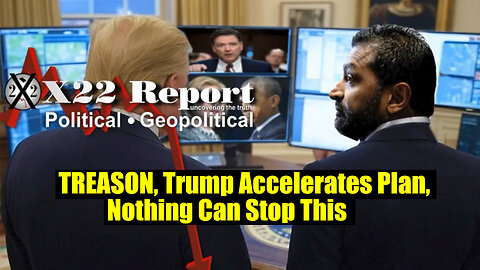 X22 Report Feb 26 🔥 TREASON, Trump Accelerates Plan, Nothing Can Stop This