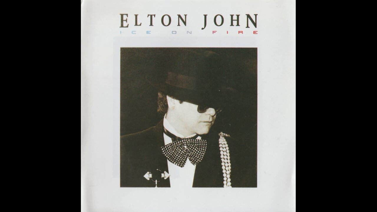 Elton John - Ice On Fire (1985/2005) [Complete CD] Europe