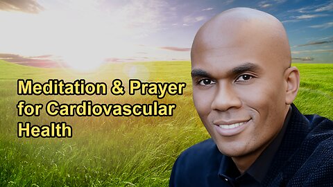 The Benefits of Meditation and Prayer for Cardiovascular Health and Endothelial Function