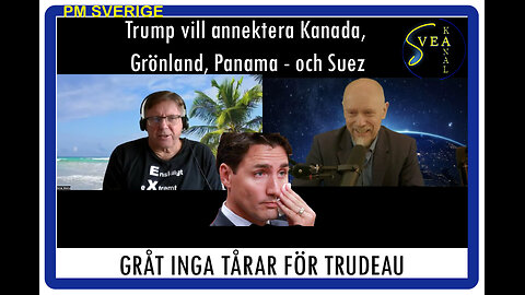 PM Sverige 27: Gråt inga tårar för Trudeau