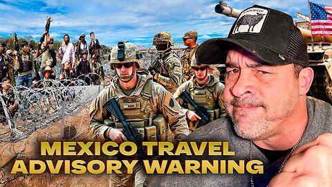 Former Customs & USSS John Carman Issues Americas A Travel Warning To Mexico