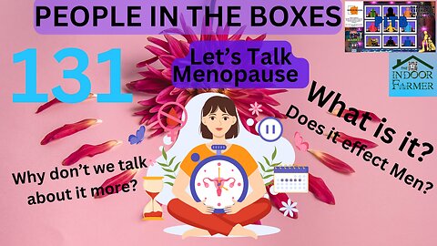 PITB ep 131, What Is It? Are Both Men And Women Effected? Let's Talk Menopause