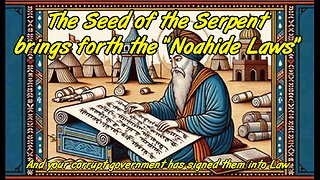 The Seed of the Serpent Brings forth the "Noahide Laws"