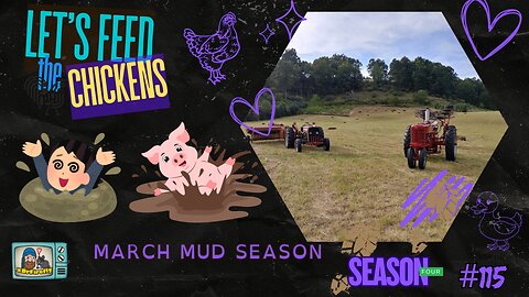 March Mud Season | Let' Feed the Chickens | E115