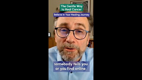 The Gentle Way to Heal Cancer: Believe in Your Healing Journey