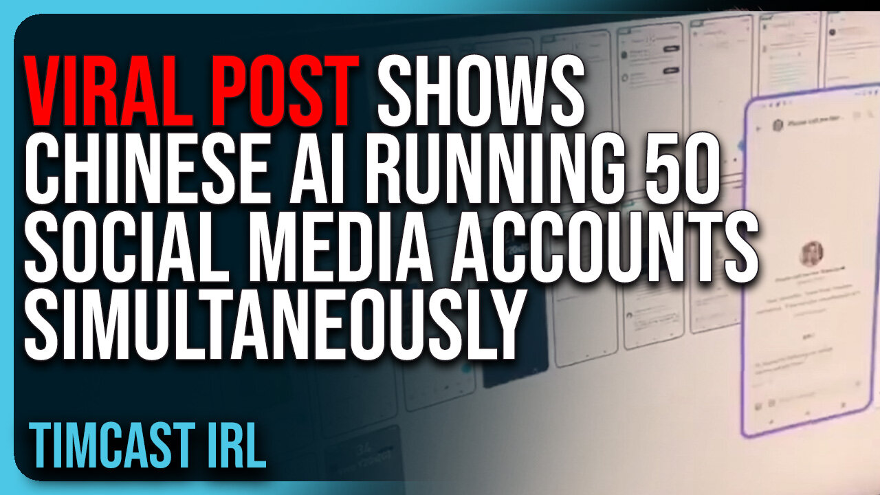 VIRAL POST Shows Chinese AI Running 50 Social Media Accounts SIMULTANEOUSLY, Dead Internet Theory