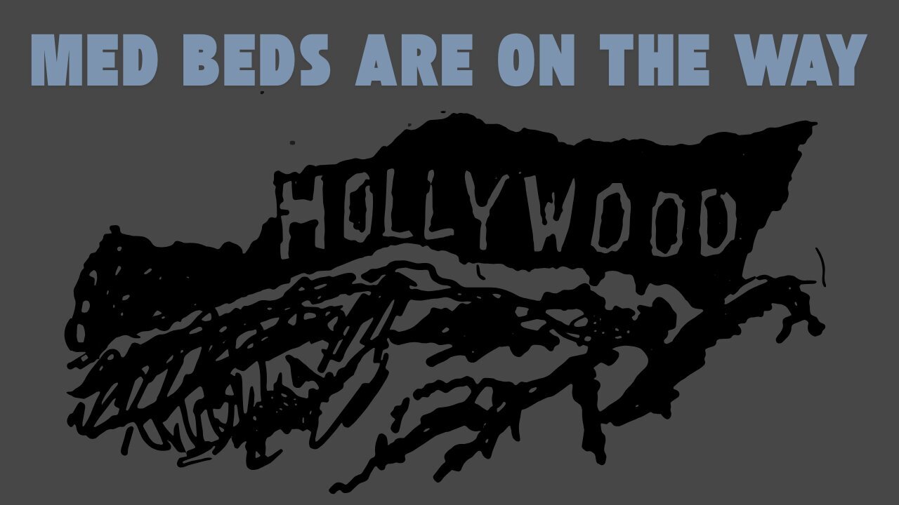 Hollywood Doubles – Med Beds Are On The Way.