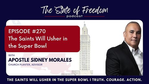 #270 The Saints Will Usher in the Super Bowl w/ Apostle Sidney Morales