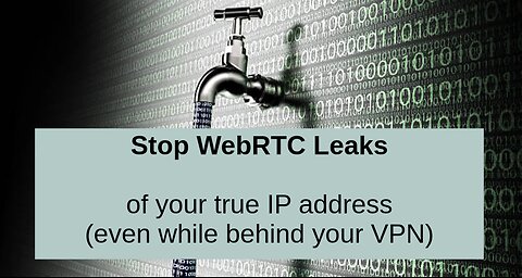 Disable WebRTC | Stop leaking your true IP address (even when behind your VPN)