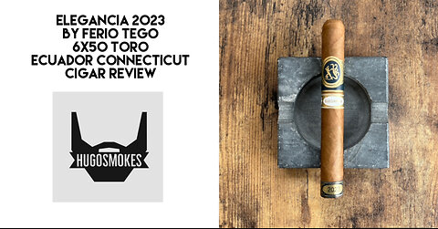 Ferio Tego Elegancia 2023, Ecuador Connecticut Cigar Review