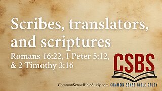 Scribes, Translators, and Inspiration - Romans 16:22