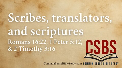 Scribes, Translators, and Inspiration - Romans 16:22