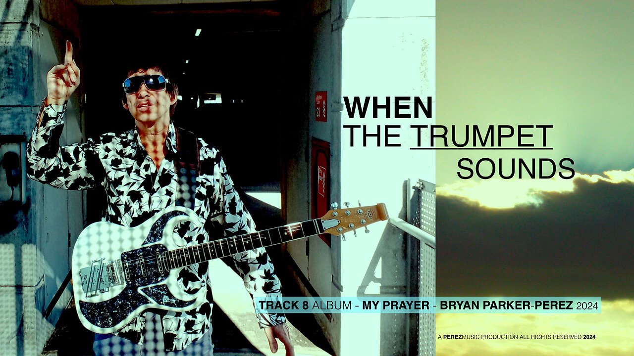 WHEN THE TRUMPET SOUNDS - BRYAN PARKER-PEREZ 2024 (with words)