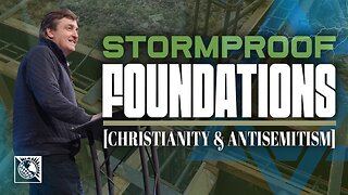 Stormproof Foundations [Christianity & Antisemitism]