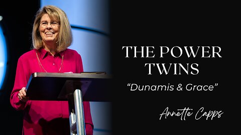 The Power Twins - Dunamis & Grace