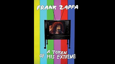 Frank Zappa - A Token of His Extreme (2013)