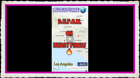 08.01.25 NEWSFORCE 🌎 D.U.P.O.W. Report! 📕 GETTY FIRES! 🔥 Florida - Maine - Panama Canal - China