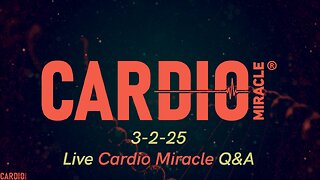 3-4-25 Live Cardio Miracle Q&A