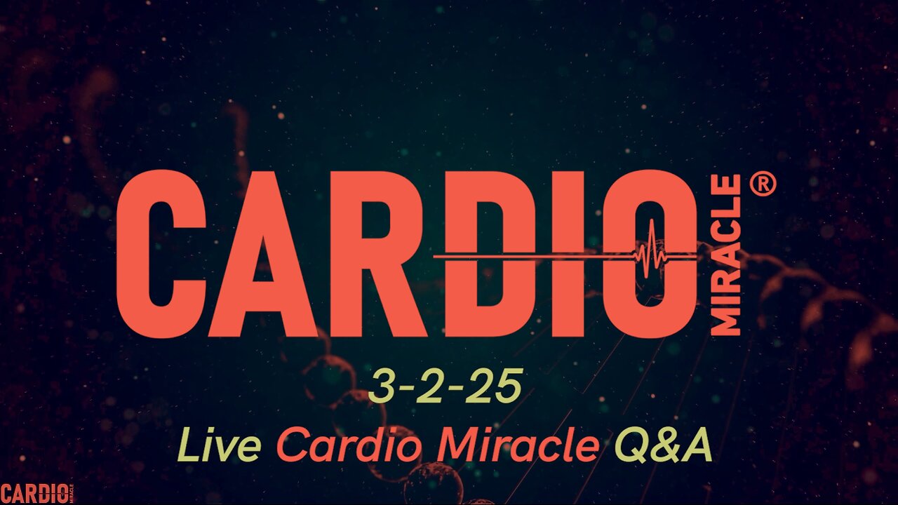 3-4-25 Live Cardio Miracle Q&A